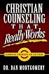 Christian Counseling That Really Works: Compass Therapy In Action