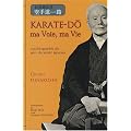 Karat�-do : ma voie, ma vie