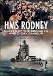 HMS Rodney: Slayer of the Bismarck an...