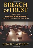Breach of Trust: How the Warren Commission Failed the Nation and Why