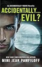Accidentally...Evil? (Accidentally Yours)