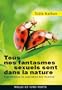 Tous nos fantasmes sexuels sont dans la nature: Psychanalyse et copulation des insectes