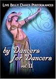 By Dancers For Dancers Vol. II - Belly Dance Performances