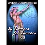 By Dancers For Dancers Vol. II - Belly Dance Performances