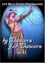 By Dancers For Dancers Vol. II - Belly Dance Performances