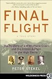 Final Flight: The Mystery of a WW II Plane Crash and the Frozen Airmen in the High Sierra