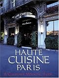Haute Cuisine Paris (Spanish/English Edition): A Culinary Walking Tour