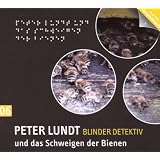 Detektiv Peter Lundt - Folge 6: Peter Lundt und das Schweigen der Bienen. H�rspiel-Krimi.von "Arne Sommer"