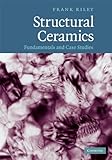 Structural ceramics : fundamentals and case studies