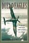 Duel of Eagles: The Struggle for the Skies from the First World War to the Battle of Britain