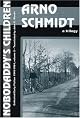 Nobodaddy's Children: A Trilogy (Schmidt, Arno, Selections. V. 2.)