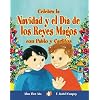 Celebra La Navidad Y El Dia De Los Reyes Magos Con Pablo Y Carlitos / Celebrate Christmas and Three Kings Day With Pablo and Carlitos (Cuentos Para Celebrar) (Spanish Edition)