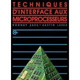 Techniques d'interface aux microprocesseurs - traduction fran�aise de Daniel Jean David et Pierre Le Beuxpar Rodnay Zaks