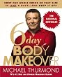 6-Day Body Makeover: Drop One Whole Dress or Pant Size in Just 6 Days--and Keep It Off