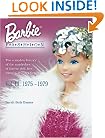 Barbie Doll Fashion 1975-1979: The Complete History of the Wardrobes of Barbie Doll, Her Friends, and Her Family