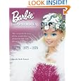 Barbie Doll Fashion 1975-1979: The Complete History of the Wardrobes of Barbie Doll, Her Friends, and Her Family (Barbie... by  Sarah Sink Eames