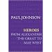 Heroes: From Alexander The Great To Mae West