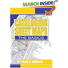 Cataloguing Sheet Maps: The Basics (Haworth Series in Cataloging & Classification.)