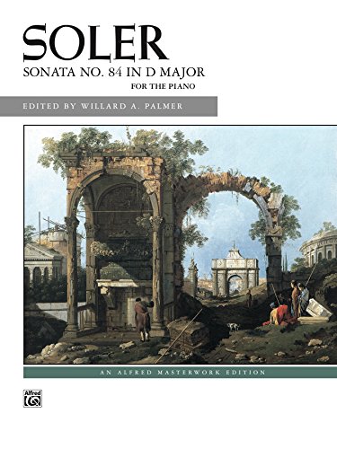 Sonata No. 84 in D Major: Early Advanced Piano Solo (Alfred Masterwork Edition)