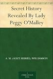 Secret History Revealed By Lady Peggy O'Malley