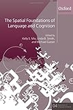 The spatial foundations of language and cognition