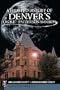 A Haunted History of Denver's Croke-Patterson Mansion (CO) (Haunted America)