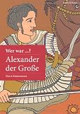 Produkt-Bild: Wer war Alexander der Gro&szlig;e?