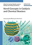 Novel concepts in catalysis and chemical reactors : improving the efficiency for the future