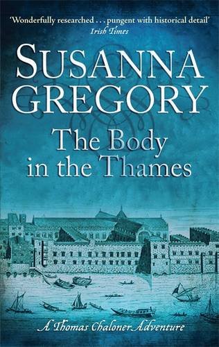 The Body in the Thames: Chaloner's Sixth Exploit in Restoration London (Exploits of Thomas Chaloner)