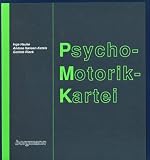 Psycho-Motorik-Kartei: Ganzheitlich ausgerichtete Bewegungs-, Wahrnehmungs- und Spielzeugangebote zur Fr&uuml;hf&ouml;rderung - Inge Hauke, Andrea Hansen-Ketels, Gottlob Rieck