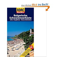 ADAC Reisef�hrer Bulgarische Schwarzmeerk�ste: Sofia, Bergkl�ster und Natursch�nheiten: Sofia, Bergkl�ster, Natursch�nheiten. Hotels, Restaurants, ... Kirchen und Kl�ster, Ausgrabungsst�tten