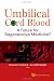 Umbilical Cord Blood: A Future for Regenerative Medicine