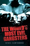The world's most evil gangsters