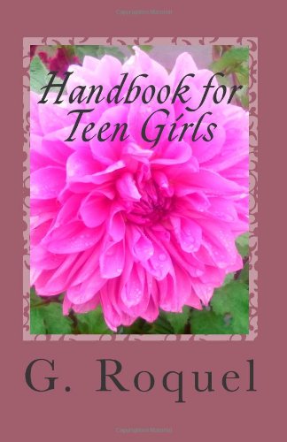 Handbook for Teen Girls: Things A Teen Girl Should Know