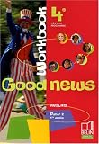 Anglais 4e Good news : Cahiers d'exercices