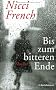 Bis zum bitteren Ende: Thriller