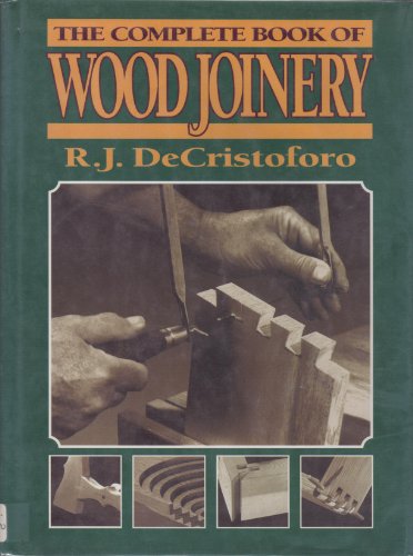 The Complete Book of Wood Joinery
