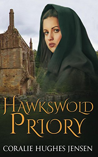 Hawkswold Priory, by Coralie Hughes Jensen