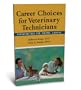 Career Choices for Veterinary Technicians: Opportunities for Animal Lovers