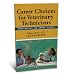 Career Choices for Veterinary Technicians: Opportunities for Animal Lovers