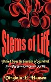 Stems of Life Picked from the Garden of Survival