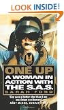 One Up: A Woman in Action with the SAS: A Woman in the SAS