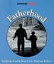 Fatherhood: Insight & Wisdom from Great American Fathers