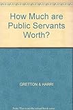 How much are public servants worth?