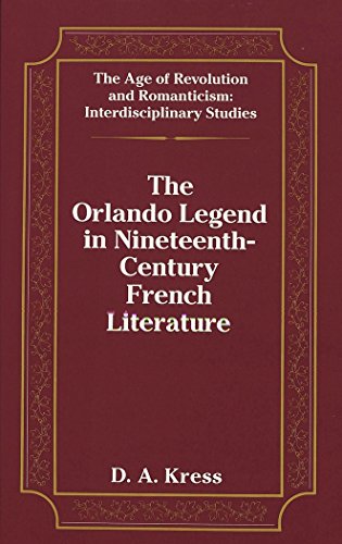 The Orlando Legend in Nineteenth-Century French Literature (The Age of Revolution and Romanticism)