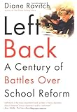 Left Back: A Century of Battles over School  Reform