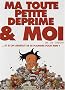 Ma toute petite d�prime & moi