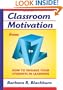 Classroom Motivation from A to Z: How to Engage Your Students in Learning