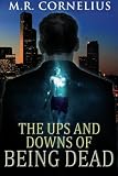 The Ups and Downs of Being Dead