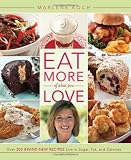 Eat More of What You Love: Over 200 Brand-New Recipes Low in Sugar, Fat, and Calories [Hardcover]